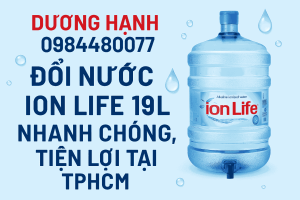 Đổi Nước Ion Life 19L Nhanh Chóng, Tiện Lợi Tại [Tên Khu Vực]