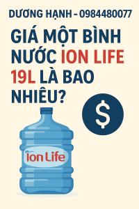 Giá Một Bình Nước Ion Life 19L Là Bao Nhiêu?