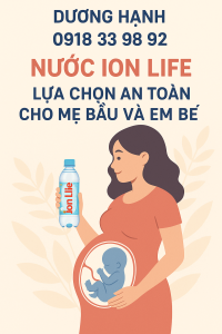 Nước Ion Life - Lựa Chọn An Toàn Cho Mẹ Bầu và Em Bé